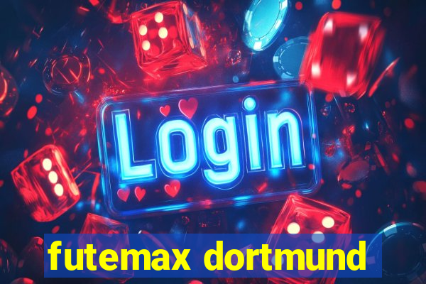 futemax dortmund